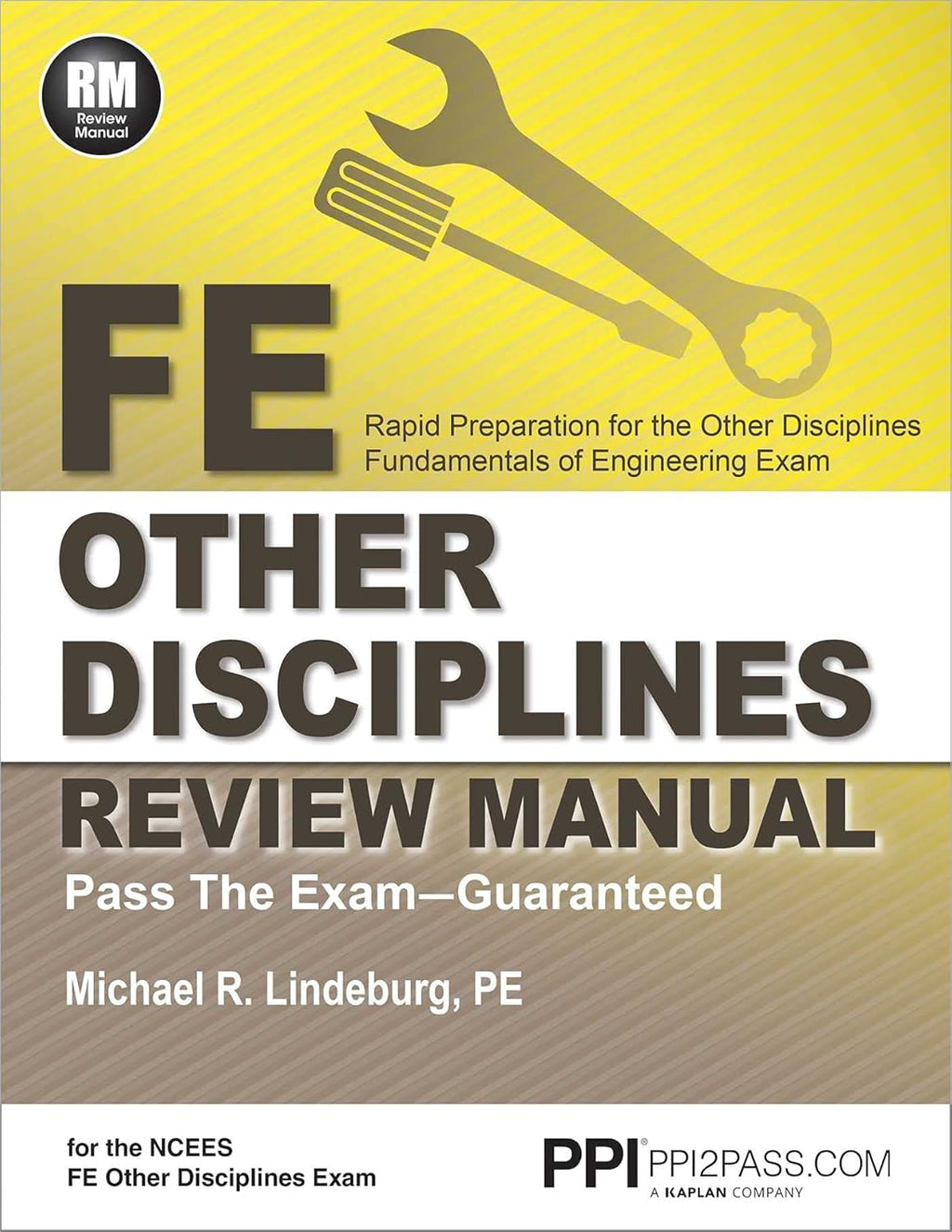 PPI FE Other Disciplines Review Manual – A Comprehensive Review Guide to Pass the NCEES FE Exam by Michael R. Lindeburg PE