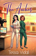 The Anchor: A Sapphic Second Chance Romance by Tessa Vidal