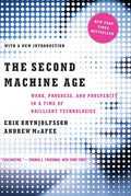 The Second Machine Age: Work, Progress, and Prosperity in a Time of Brilliant Technologies by Erik Brynjolfsson