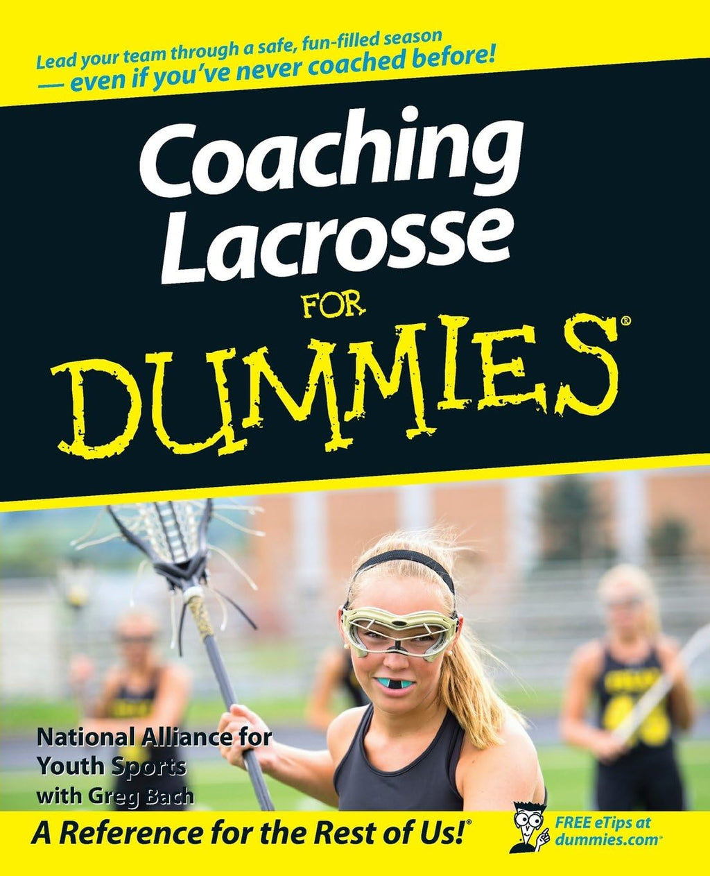 Coaching Lacrosse For Dummies (For Dummies Series) by National Alliance for Youth Sports