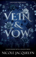 Vein & Vow: An Enemies to Lovers Vampire Romance (The Bouchers) by Nicole Jacquelyn