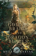 Golden Braids and Dragon Blades: Steampunk Rapunzel (Romantasy Fairy Tales) by Melanie Karsak