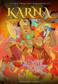 KARNA: Part One: A Tale from the Mahabharata by Epinomia Comics