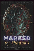 Marked by Shadows: A Dark Reverse Harem Romantasy Novel (Claimed by the Supernaturals) by SIENNA ROSEWOOD