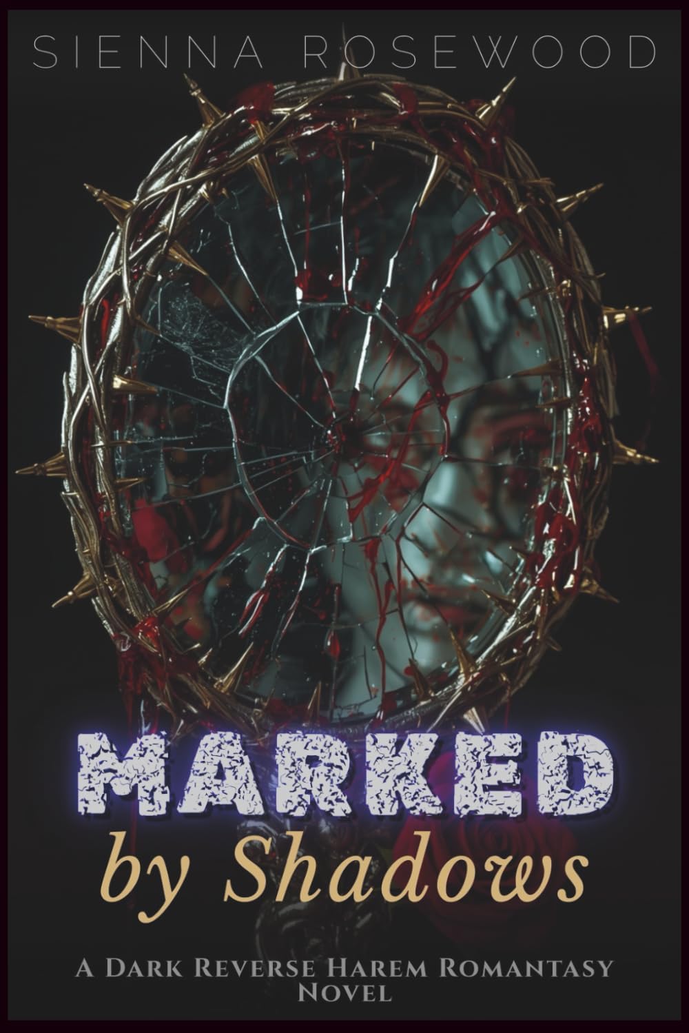 Marked by Shadows: A Dark Reverse Harem Romantasy Novel (Claimed by the Supernaturals) by SIENNA ROSEWOOD