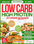 THE ESSENTIAL LOW CARB HIGH PROTEIN COOKBOOK FOR BEGINNERS: Practical Tools, Tasty Recipes and Motivational Strategies to Lose Weight, Build Muscle, Control Blood Sugar, Boost Energy. by REINHILDE DIRKSEN
