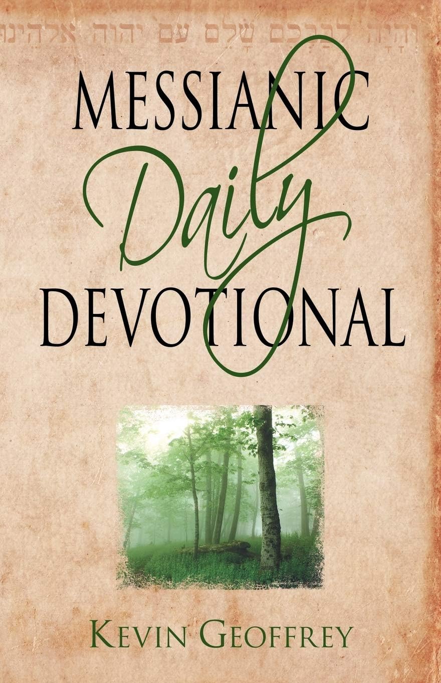 Messianic Daily Devotional: Messianic Jewish Devotionals for a Deeper Walk with Yeshua by Kevin Geoffrey