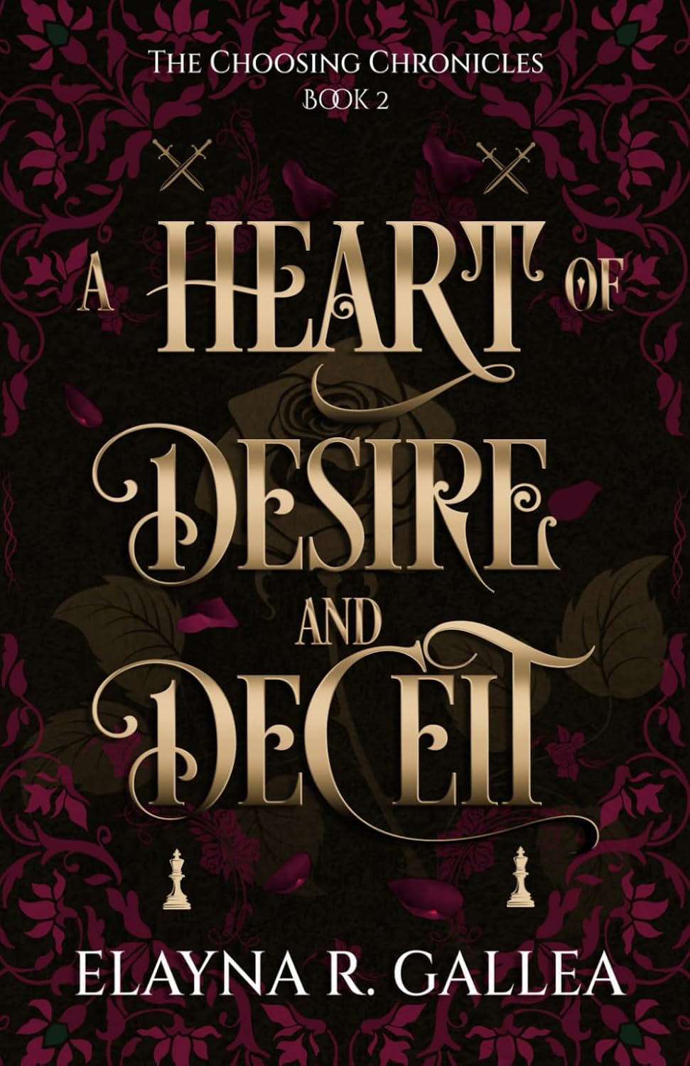 A Heart of Desire and Deceit (The Choosing Chronicles) by Elayna R. Gallea