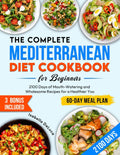 The Complete Mediterranean Diet Cookbook for Beginners: 2100 Days of Mouth-Watering and Wholesome Recipes for a Healthier You | Effective 60-Day Meal Plan by Isabella DeLuca