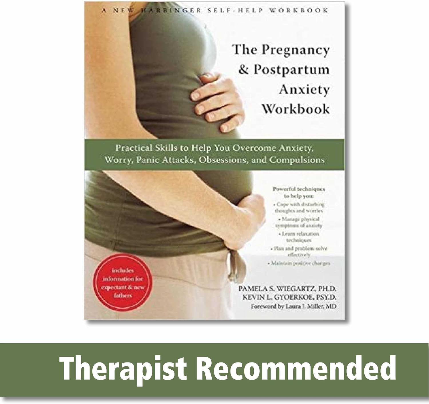 The Pregnancy and Postpartum Anxiety Workbook: Practical Skills to Help You Overcome Anxiety, Worry, Panic Attacks, Obsessions, and Compulsions by Pamela S. Wiegartz