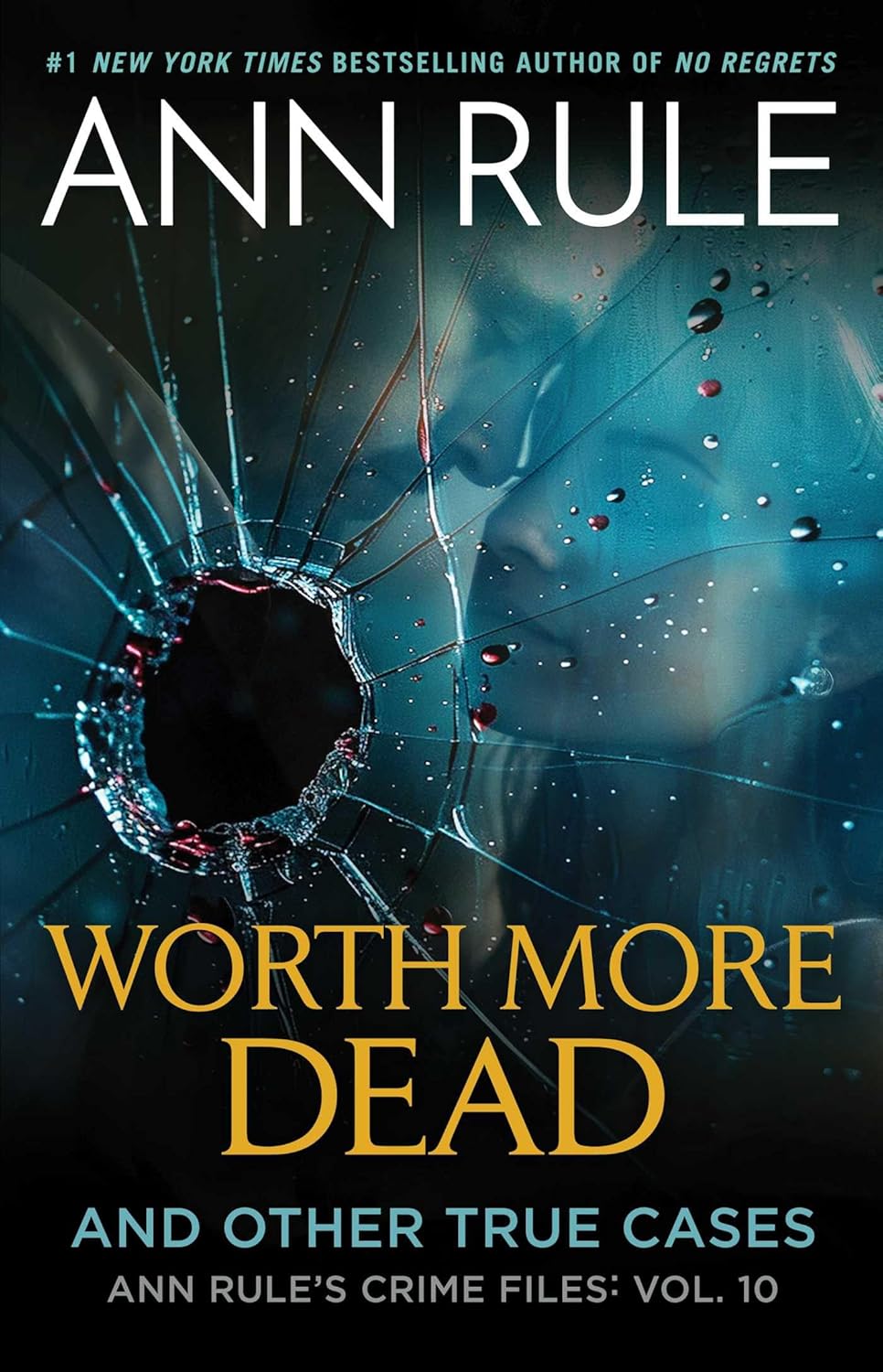 Worth More Dead: And Other True Cases Vol. 10 (Ann Rule's Crime Files) by Ann Rule