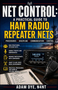 Net Control: A Practical Guide to Ham Radio Repeater Nets by Adam Dye