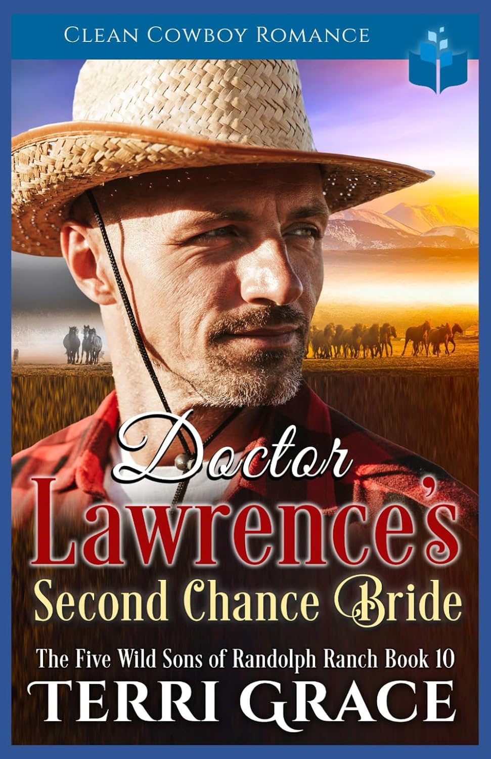 Doctor Lawrence's Second Chance Bride: Clean Cowboy Romance (The Five Wild Sons of Randolph Ranch) by Terri Grace
