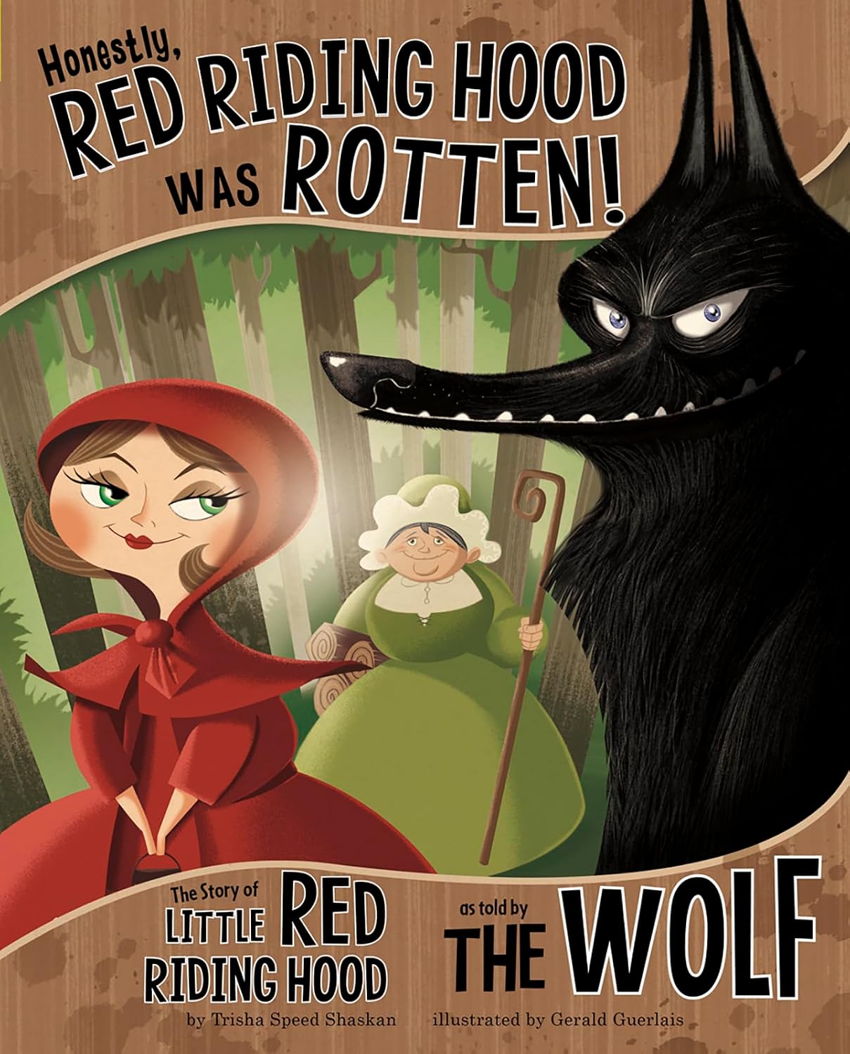 Honestly, Red Riding Hood Was Rotten!: The Story of Little Red Riding Hood As Told by The Wolf (The Other Side of the Story) by Trisha Speed Shaskan