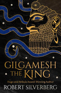 Gilgamesh the King by Robert Silverberg