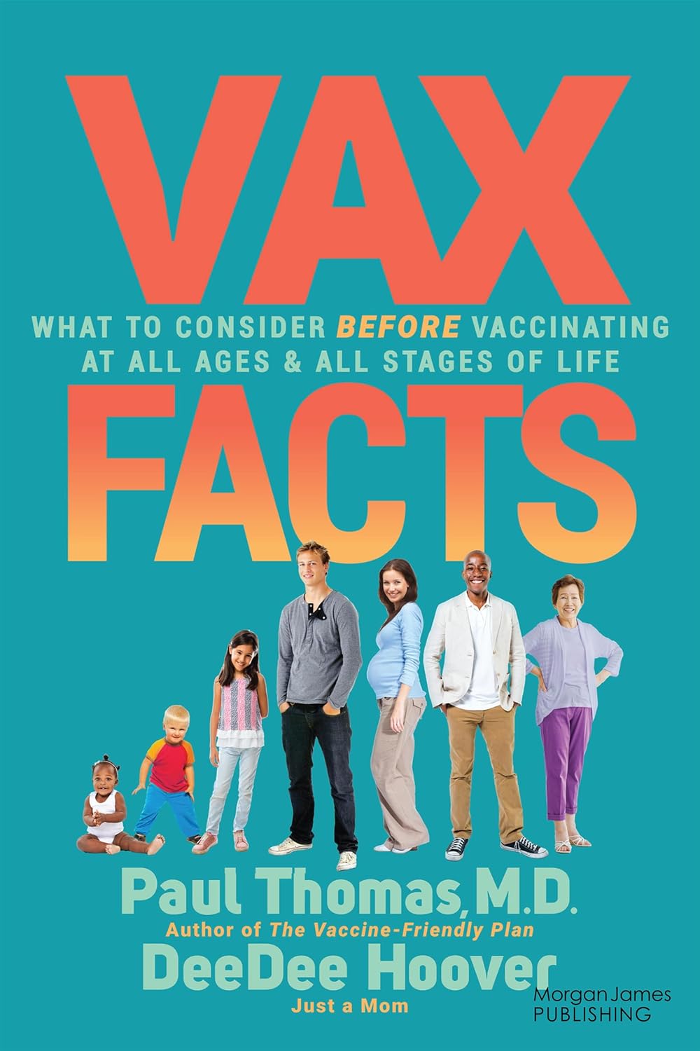 Vax Facts: What to Consider Before Vaccinating at All Ages & Stages of Life by Paul Thomas