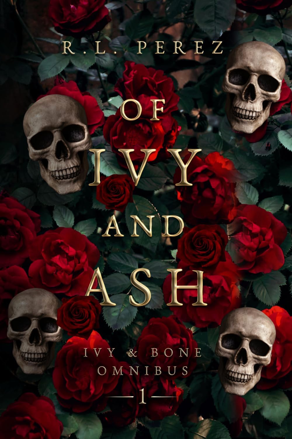 Of Ivy and Ash: Omnibus 1 (Ivy & Bone Complete Collection) by R.L. Perez