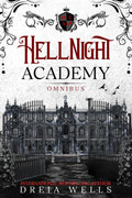 HellNight Academy Omnibus by Dreia Wells