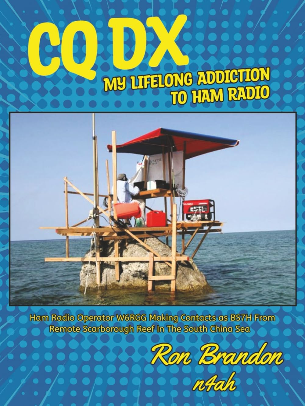 CQ DX: My Lifelong Addiction to Ham Radio by Ron Brandon