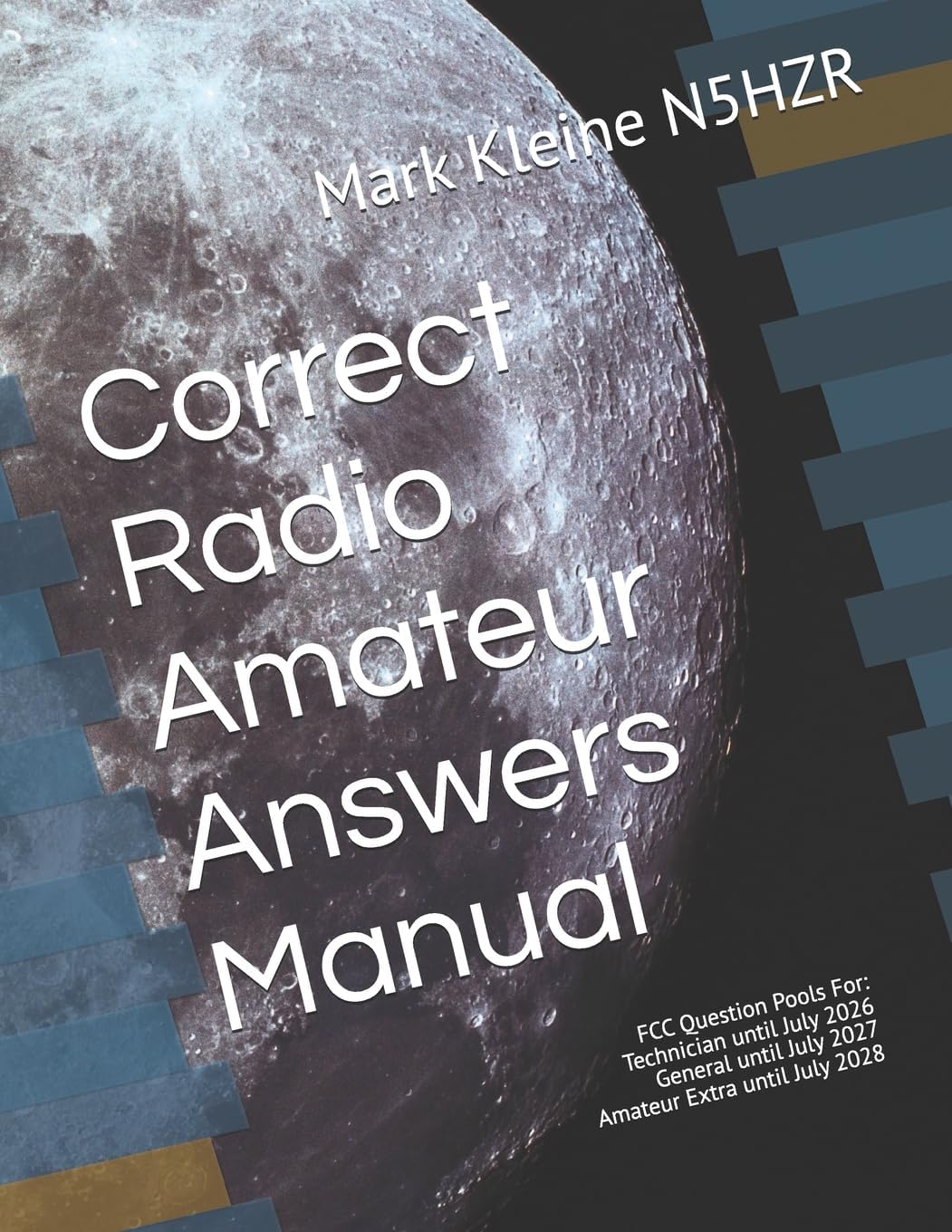 Correct Radio Amateur Answers Manual: Technician, General, and Extra by Mark Paul Kleine