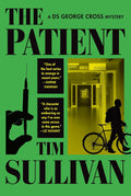 The Patient: A DS George Cross Mystery by Tim Sullivan