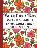 Valentine's Day Word Search Extra Large Print 50 Font Size: Jumbo Word Find Book For Seniors and Adults. 50 Romantic Themed Puzzles with Solutions. by J van der Walt