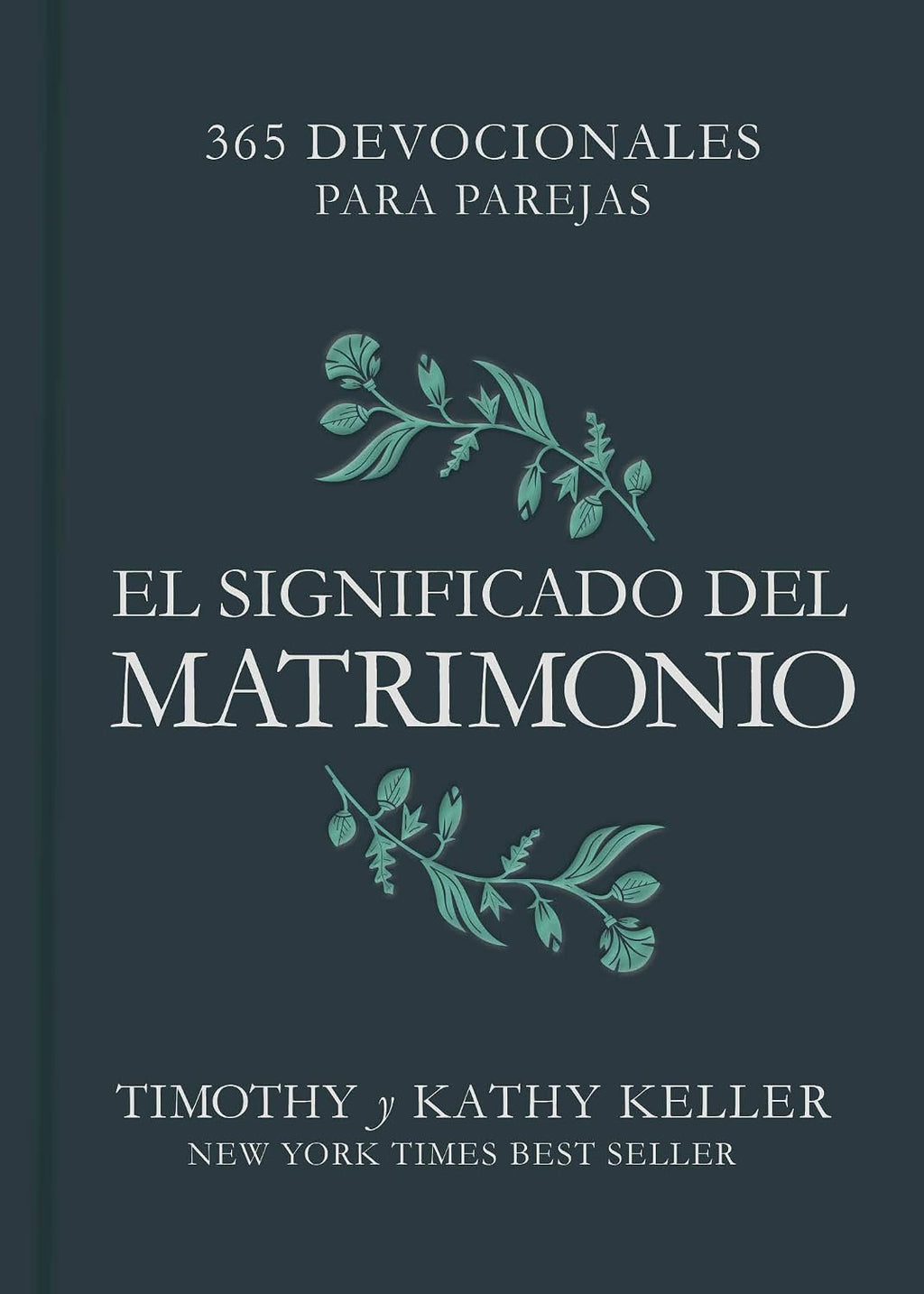 El significado del matrimonio: 365 devocionales para parejas | The Meaning of Marriage: 365 Devotions for couples (Spanish Edition) by Timothy Keller