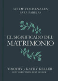 El significado del matrimonio: 365 devocionales para parejas | The Meaning of Marriage: 365 Devotions for couples (Spanish Edition) by Timothy Keller