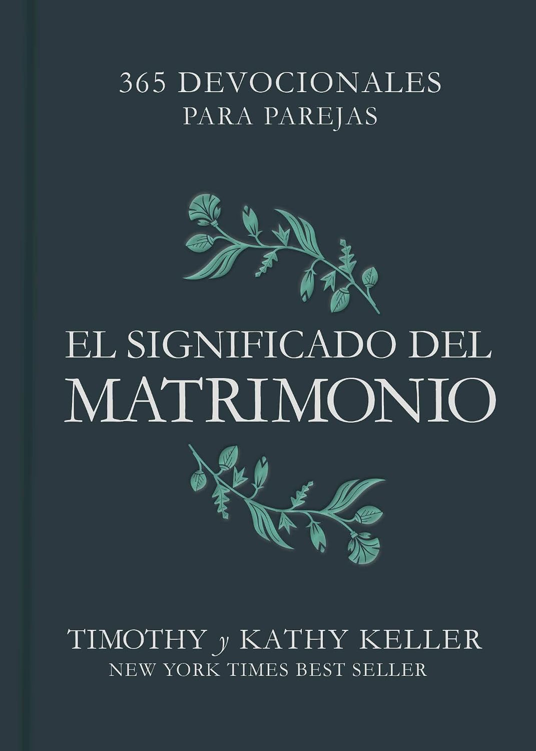 El significado del matrimonio: 365 devocionales para parejas | The Meaning of Marriage: 365 Devotions for couples (Spanish Edition) by Timothy Keller
