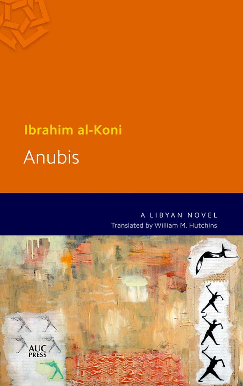Anubis: A Lybian Novel (Modern Arabic Literature (Paperback)) by Ibrahim al-Koni