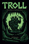 TROLL: Book One of the Norse Saga by A. F. Jansson