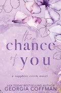 The Chance of You: A Single Dad Small Town Romance (Sapphire Creek Series) by Georgia Coffman