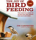 The Joy of Bird Feeding: The Essential Guide to Attracting and Feeding Our Backyard Birds by Jim Carpenter