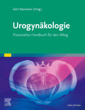 Urogynäkologie: Praxisnahes Handbuch für den Alltag (MONOGRAPHIE - Fachbuch - Urban & Fischer-Verlag) (German Edition) by Gert Naumann