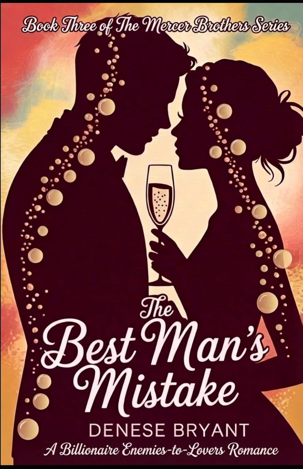 The Best Man's Mistake: A Billionaire Enemies-to-Lovers Romance (The Mercer Brothers series) by Denese Bryant