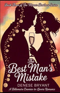 The Best Man's Mistake: A Billionaire Enemies-to-Lovers Romance (The Mercer Brothers series) by Denese Bryant