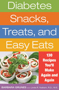 Diabetes Snacks, Treats, and Easy Eats: 130 Recipes You'll Make Again and Again by Barbara Grunes