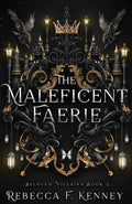 The Maleficent Faerie: A Sleeping Beauty Retelling (Beloved Villains) by Rebecca F. Kenney