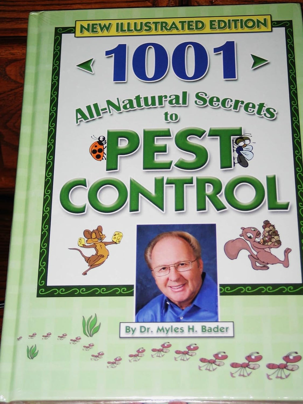 1001 All-Natural Secrets to a Pest-Free Property by Dr. Myles H Bader