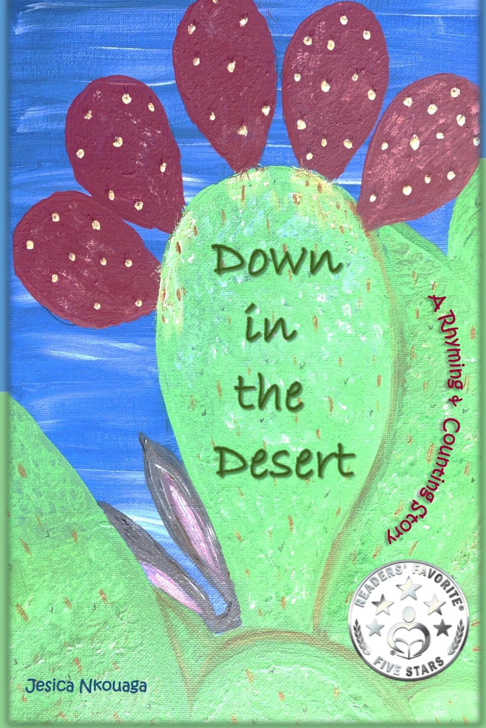 Down in the Desert a Rhyming and Counting Story with Alliteration Interactive Children's Picture Book Ages 2-6: Toddler, Preschool, Kindergarten Kids ... Cactus, Arizona's Sonoran Wildlife Animals by Jesica Nkouaga