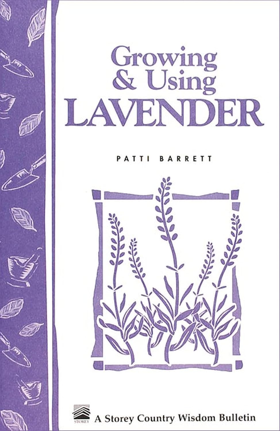 Growing & Using Lavender: Storey's Country Wisdom Bulletin A-155 by Patricia R. Barrett
