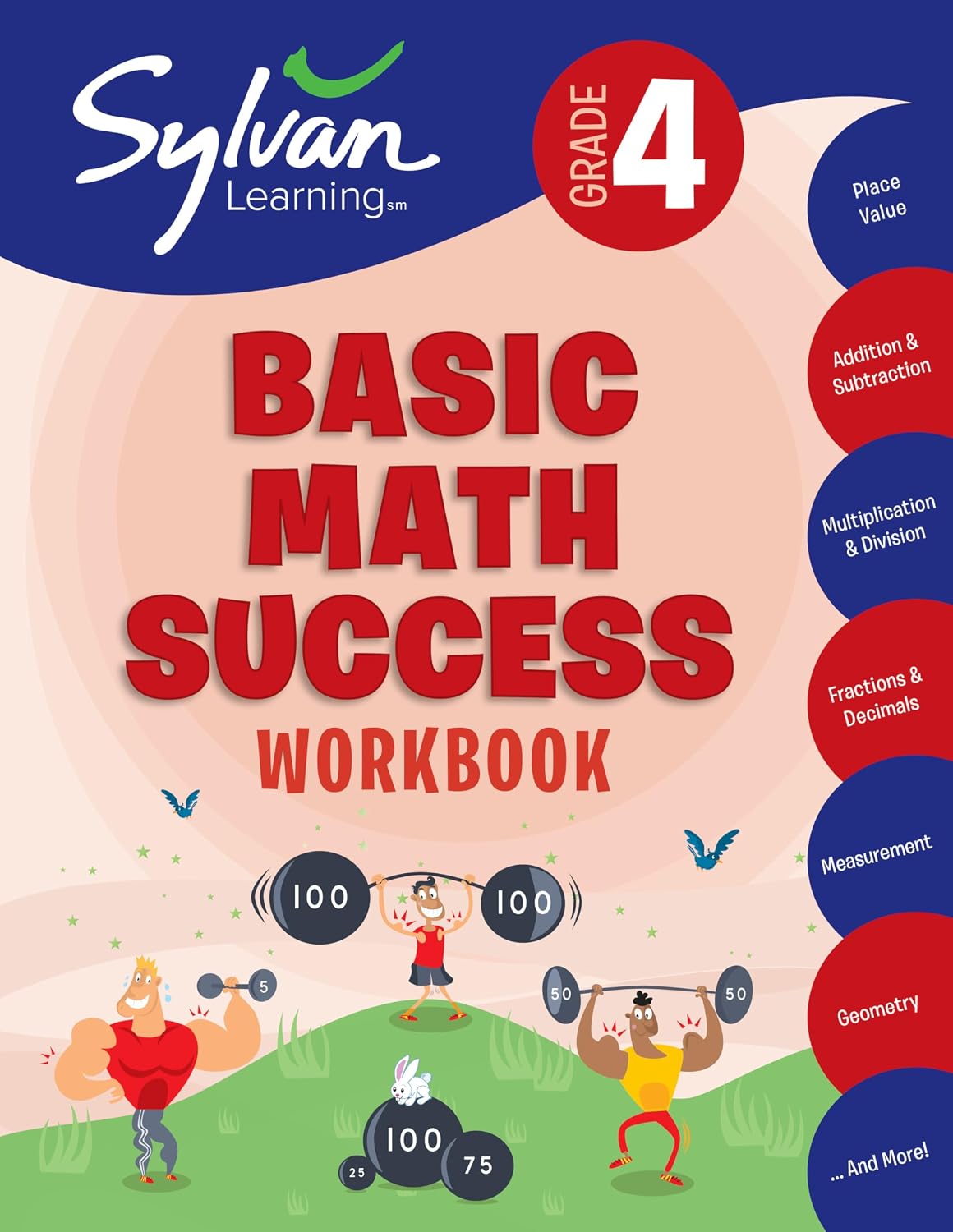 4th Grade Basic Math Success Workbook: Place Value, Addition and Subtraction, Multiplication and Division, Fractions and Decimals, Measurement, Geometry, and More (Sylvan Math Workbooks) by Sylvan Learning