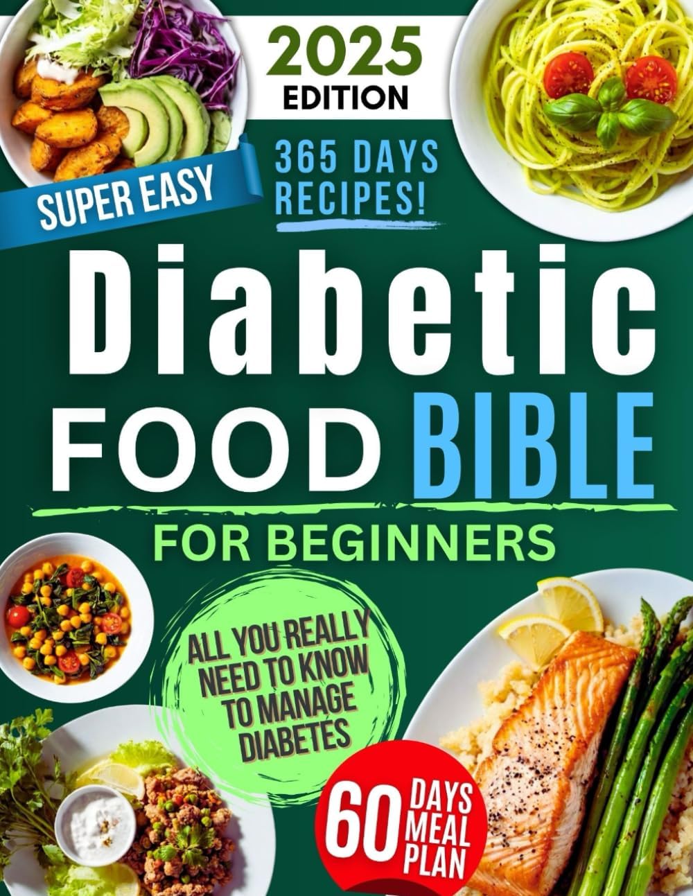 The Diabetic Food Bible - The Complete Low-GI Nutrition Guide: What You Really Need to Know to Balance Blood Sugar, Manage Prediabetes and Type 2 Diabetes, Keeping the Food you Love by Adam J. Clark