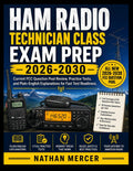 HAM RADIO TECHNICIAN CLASS EXAM PREP 2026-2030: Current FCC Question Pool Review, Practice Tests, and Plain-English Explanations for Fast Test Readiness. by NATHAN MERCER