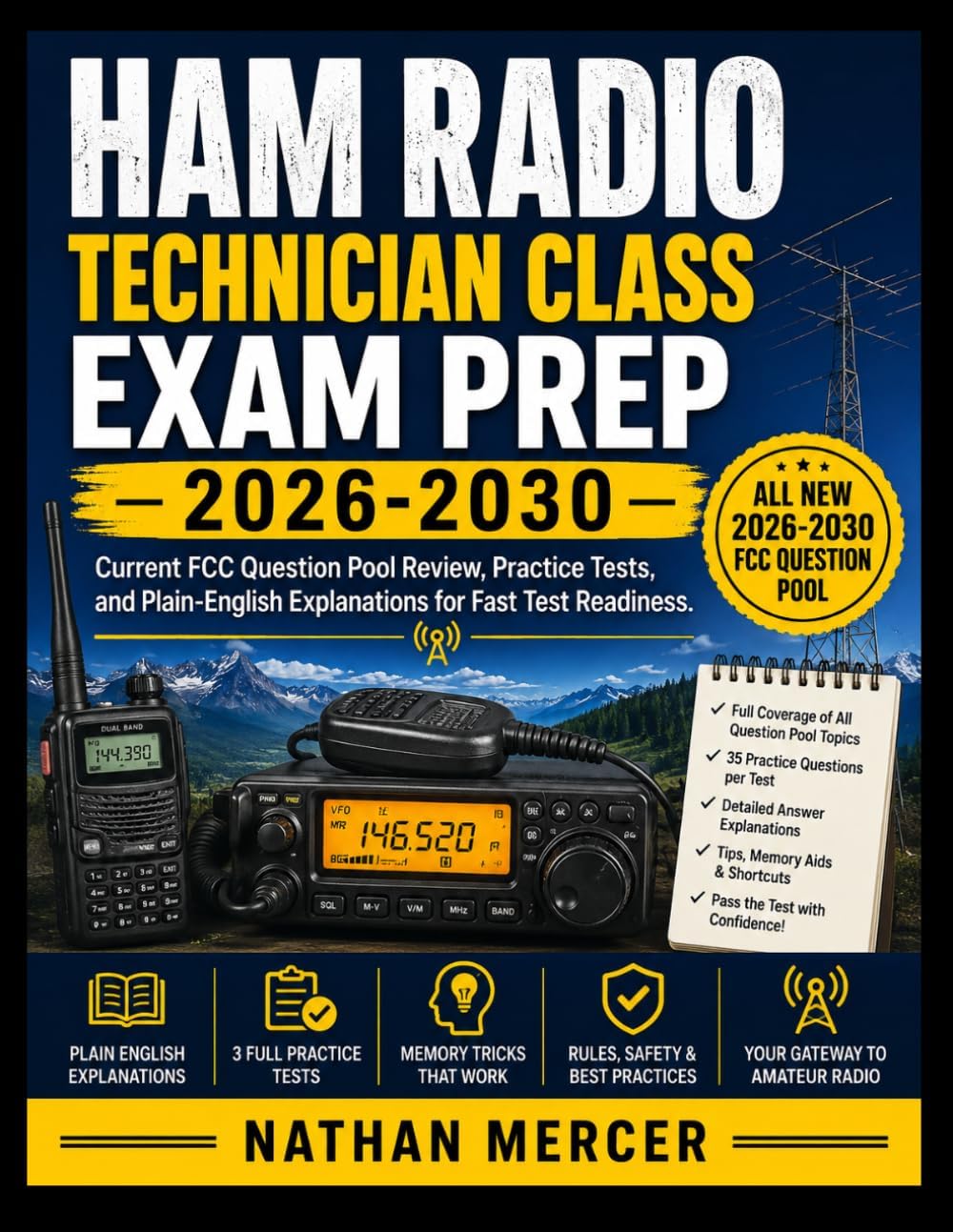 HAM RADIO TECHNICIAN CLASS EXAM PREP 2026-2030: Current FCC Question Pool Review, Practice Tests, and Plain-English Explanations for Fast Test Readiness. by NATHAN MERCER