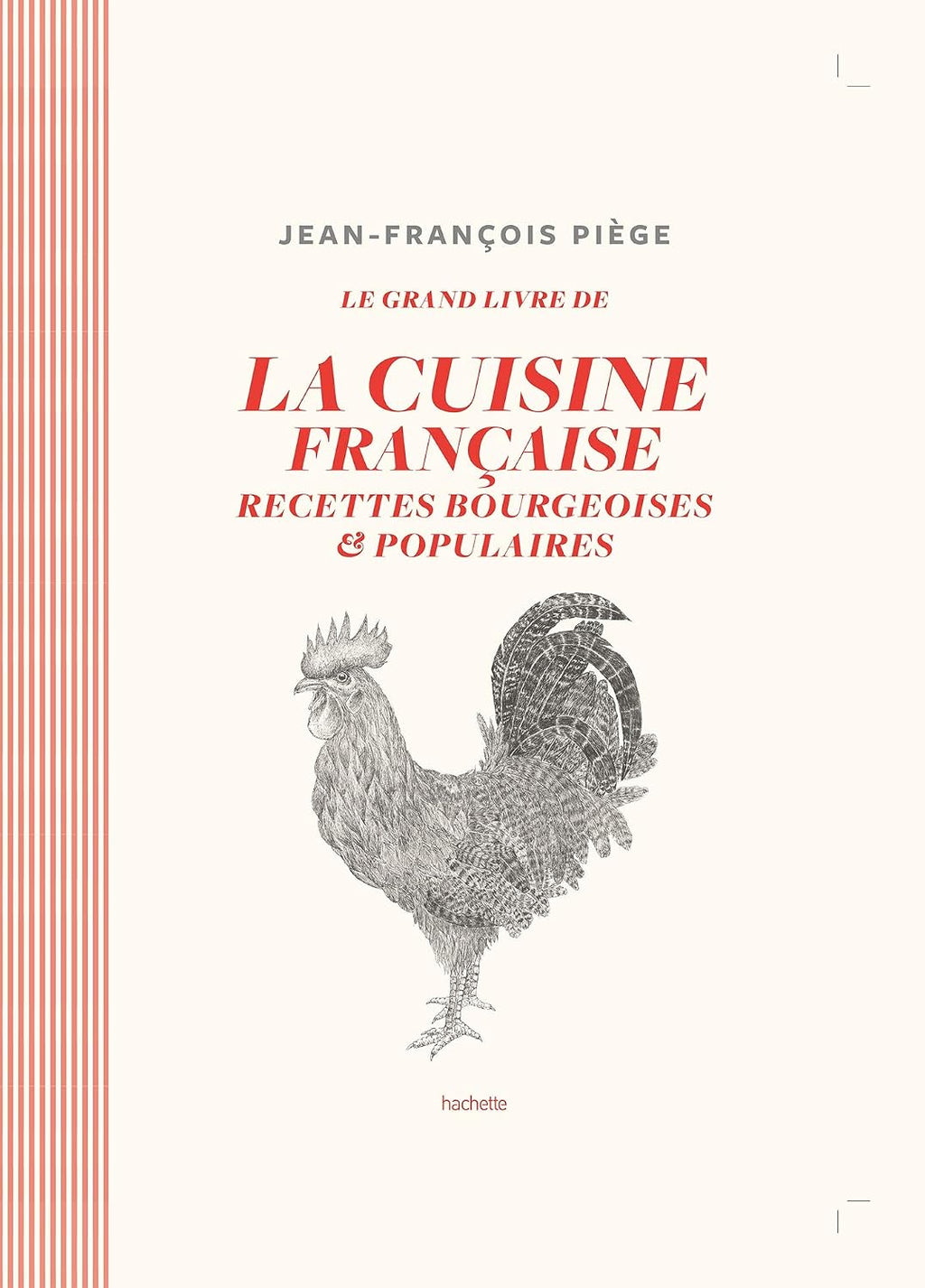 La cuisine bourgeoise française par JF Piège: Recettes bourgeoises et populaires by Jean-François Piège