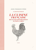 La cuisine bourgeoise française par JF Piège: Recettes bourgeoises et populaires by Jean-François Piège