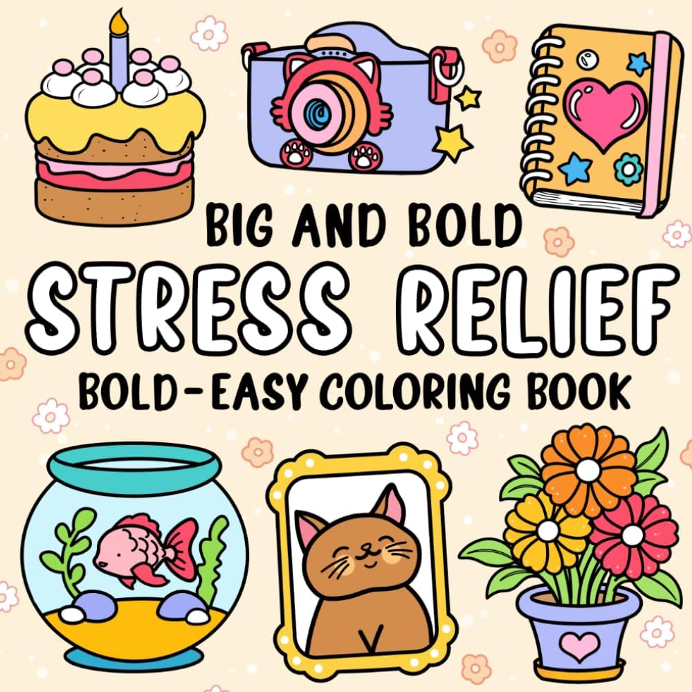 Big And Bold: Simple and Stress-Relieving Coloring Book for Kids and Adults with Big, Easy Pages. Color Adorable Animals, Flowers, and Familiar Objects! by Kim Mansamer