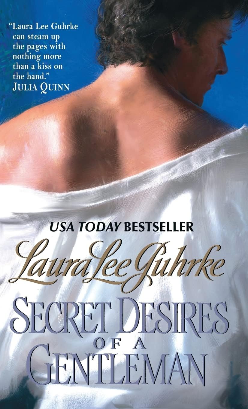 Secret Desires of a Gentleman: A Regency Romance of Forbidden Love, Aristocratic Pride, and Second Chance Passion (The Girl-Bachelor Chronicles, 3) by Laura Lee Guhrke