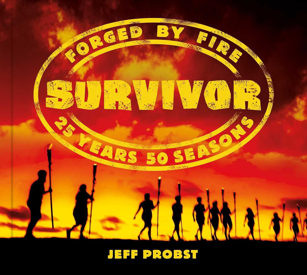 Survivor: Forged by Fire by Jeff Probst
